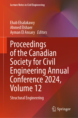 Proceedings of the Canadian Society for Civil Engineering Annual Conference 2024, Volume 12: Structural Engineering-cover