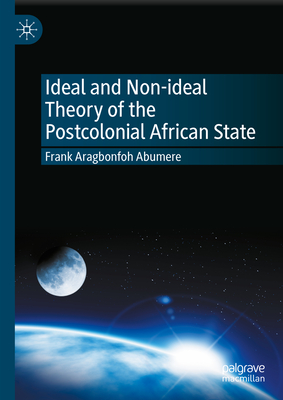 Ideal and Non-Ideal Theory of the Postcolonial African State-cover