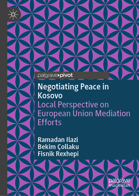 Negotiating Peace in Kosovo: Local Perspective on European Union Mediation Efforts-cover