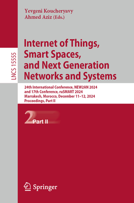 Internet of Things, Smart Spaces, and Next Generation Networks and Systems: 24th International Conference, New2an 2024, and 17th Conference, Rusmart 2-cover