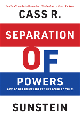 Separation of Powers: How to Preserve Liberty in Troubled Times-cover