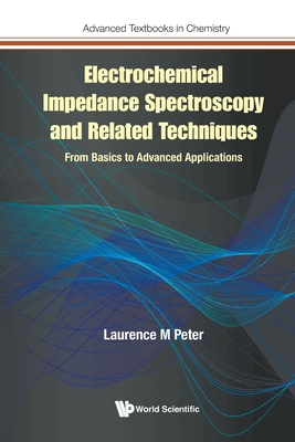 Electrochemical Impedance Spectroscopy and Related Techniques: From Basics to Advanced Applications-cover