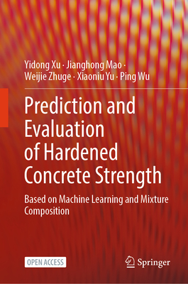 Prediction and Evaluation of Hardened Concrete Strength: Based on Machine Learning and Mixture Composition-cover