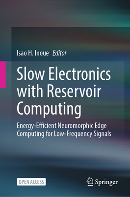 Slow Electronics with Reservoir Computing: Energy-Efficient Neuromorphic Edge Computing for Low-Frequency Signals-cover