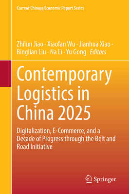 Contemporary Logistics in China 2025: Digitalization, E-Commerce, and a Decade of Progress Through the Belt and Road Initiative-cover