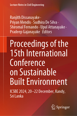 Proceedings of the 15th International Conference on Sustainable Built Environment: Icsbe 2024, 20-22 December, Kandy, Sri Lanka-cover