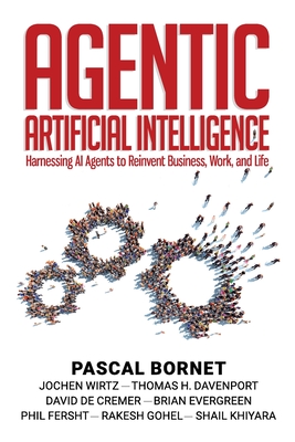 Agentic Artificial Intelligence: Harnessing AI Agents to Reinvent Business, Work, and Life-cover