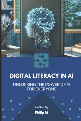 Digital Literacy in AI: Unlocking the Power of AI for Everyone-cover