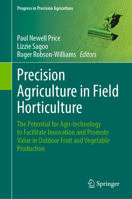 Precision Agriculture in Field Horticulture: The Potential for Agri-Technology to Facilitate Innovation and Promote Value in Outdoor Fruit and Vegetab-cover