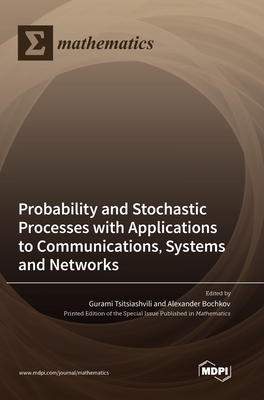 Probability and Stochastic Processes with Applications to Communications, Systems and Networks-cover