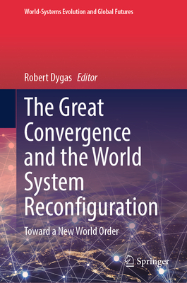 The Great Convergence and the World System Reconfiguration: Toward a New World Order-cover