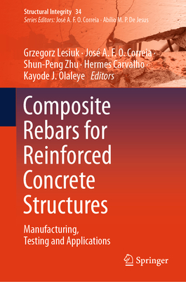 Composite Rebars for Reinforced Concrete Structures: Manufacturing, Testing and Applications-cover