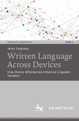 Written Language Across Devices: How Device Affordances Influence Linguistic Variation-cover