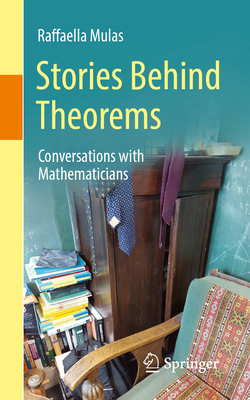 Stories Behind Theorems: Conversations with Mathematicians-cover