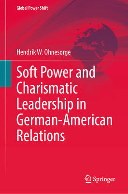Soft Power and Charismatic Leadership in German-American Relations-cover