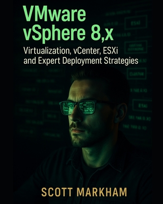 VMware vSphere 8.x, Virtualization, vCenter, ESXi, and Expert Deployment Strategies-cover