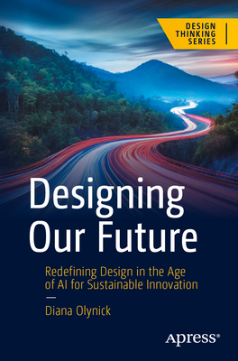 Designing Our Future: Redefining Design in the Age of AI for Sustainable Innovation-cover