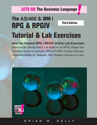 The AS/400 & IBM i RPG & RPGIV Tutorial & Lab Exercises Third Edition: Stand Alone Tutorial & Lab Book for College or Corporate Courses-cover
