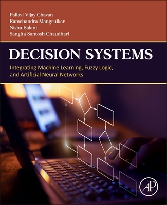 Decision Systems: Integrating Machine Learning, Fuzzy Logic, and Artificial Neural Networks-cover