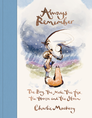 Always Remember: The Boy, the Mole, the Fox, the Horse and the Storm-cover