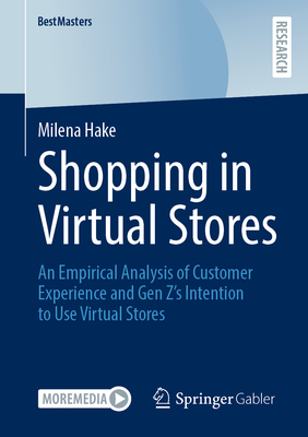 Shopping in Virtual Stores: An Empirical Analysis of Customer Experience and Gen Z's Intention to Use Virtual Stores-cover