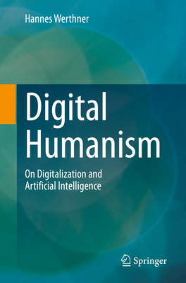 Digital Humanism: On Digitalization and Artificial Intelligence-cover