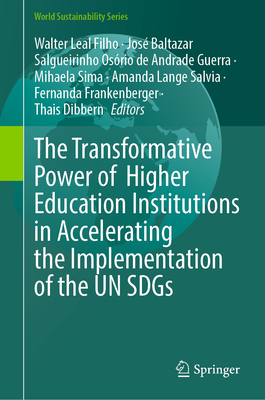The Transformative Power of Higher Education Institutions in Accelerating the Implementation of the Un Sdg-cover