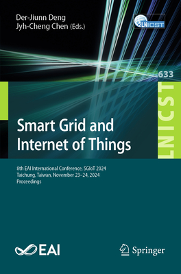 Smart Grid and Internet of Things: 8th Eai International Conference, Sgiot 2024, Taichung, Taiwan, November 23-24, 2024, Proceedings-cover