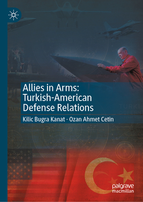 Allies in Arms: Turkish-American Defense Relations-cover