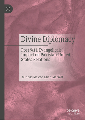 Divine Diplomacy: Post 9/11 Evangelicals' Impact on Pakistan-United States Relations-cover