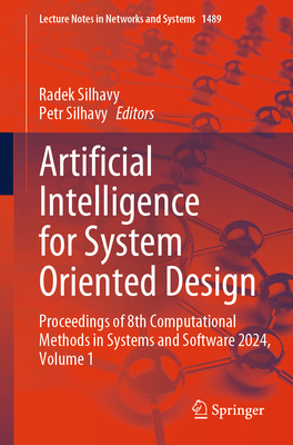 Artificial Intelligence for System Oriented Design: Proceedings of 8th Computational Methods in Systems and Software 2024, Volume 1-cover