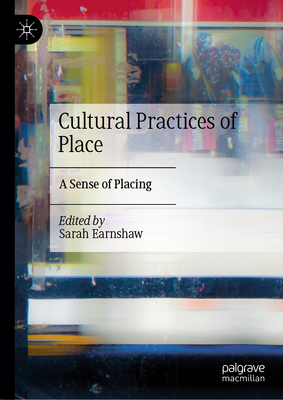 Cultural Practices of Place: A Sense of Placing-cover