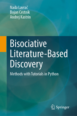 Bisociative Literature-Based Discovery: Methods with Tutorials in Python-cover