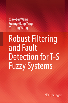 Robust Filtering and Fault Detection for T-S Fuzzy Systems-cover