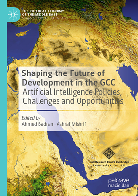Shaping the Future of Development in the Gcc: Artificial Intelligence Policies, Challenges and Opportunities-cover