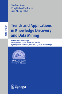 Trends and Applications in Knowledge Discovery and Data Mining: Pakdd 2025 Workshops, Adur, Fairpc, Glfm, Pm4b and Rafda, Sydney, Nsw, Australia, June-cover
