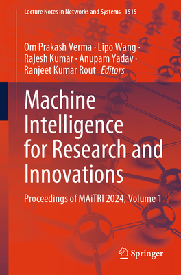 Machine Intelligence for Research and Innovations: Proceedings of Maitri 2024, Volume 1-cover