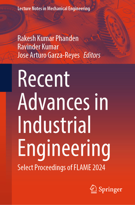 Recent Advances in Industrial Engineering: Select Proceedings of Flame 2024-cover