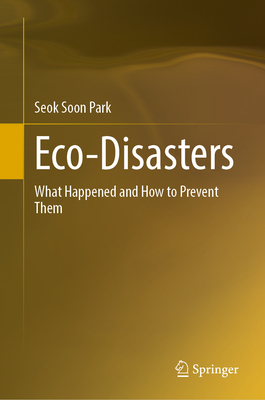 Eco-Disasters: What Happened and How to Prevent Them-cover