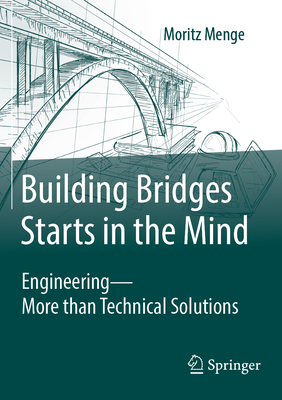 Building Bridges Starts in the Mind: Engineering - More Than Technical Solutions-cover