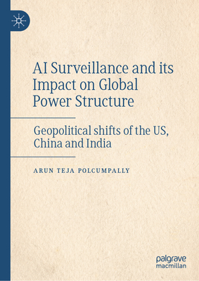 AI Surveillance and Its Impact on Global Power Structure: Geopolitical Shifts of the Us, China and India-cover