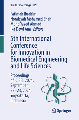 5th International Conference for Innovation in Biomedical Engineering and Life Sciences: Proceedings of Icibel 2024, September 22-23, 2024, Yogyakarta-cover