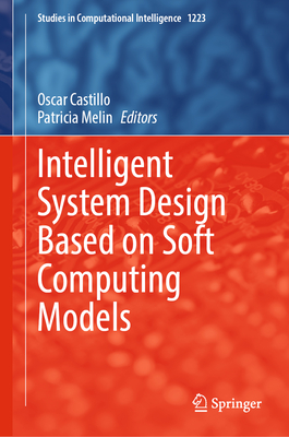Intelligent System Design Based on Soft Computing Models-cover