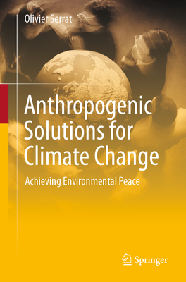 Anthropogenic Solutions for Climate Change: Achieving Environmental Peace-cover