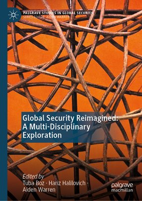 Global Security Reimagined: A Multi-Disciplinary Exploration-cover