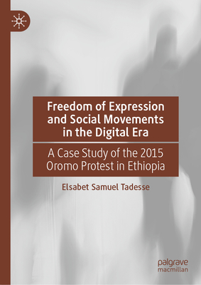 Freedom of Expression and Social Movements in the Digital Era: A Case Study of the 2015 Oromo Protest in Ethiopia-cover