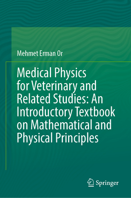 Medical Physics for Veterinary and Related Studies: An Introductory Textbook on Mathematical and Physical Principles-cover