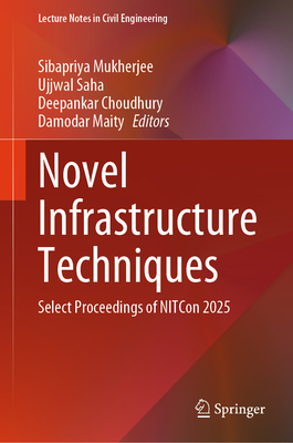 Novel Infrastructure Techniques: Select Proceedings of Nitcon 2025-cover