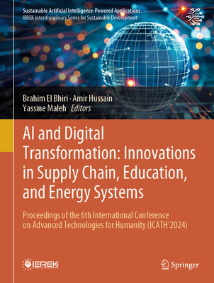 AI and Digital Transformation: Innovations in Supply Chain, Education, and Energy Systems: Proceedings of the 6th International Conference on Advanced-cover