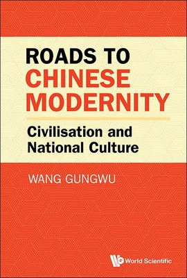Roads to Chinese Modernity: Civilisation and National Culture